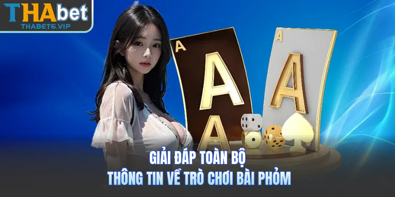 Giải đáp toàn bộ thông tin về trò chơi bài phỏm